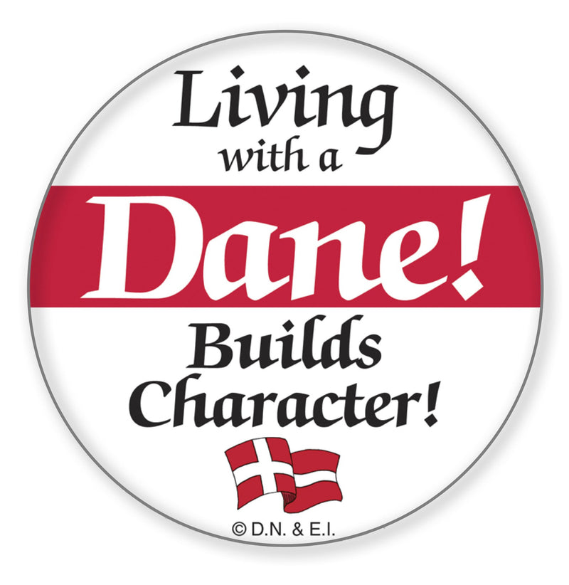 Metal Button: Living with a Dane - GermanGiftOutlet.com
 - 1