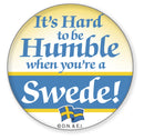 Metal Button: Humble Swede - GermanGiftOutlet.com
 - 1