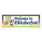 Welcome to Oktoberfest Sign Banner, 5-Feet by 21-Inch - GermanGiftOutlet.com
