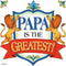 "Papa Is The Greatest" Gift for Papa Decorative Tile