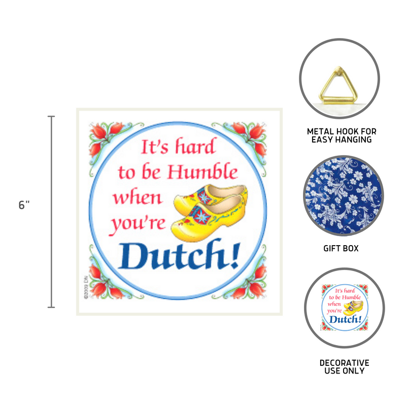 Decorative Wall Plaque: Humble Dutch..
