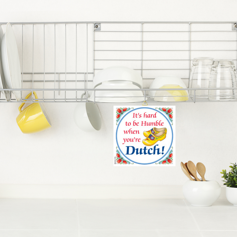 Decorative Wall Plaque: Humble Dutch..