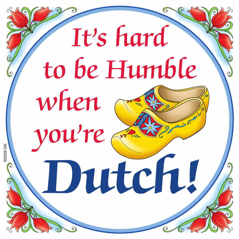 Decorative Wall Plaque: Humble Dutch..