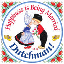 Decorative Wall Plaque: Happiness Married Dutchman