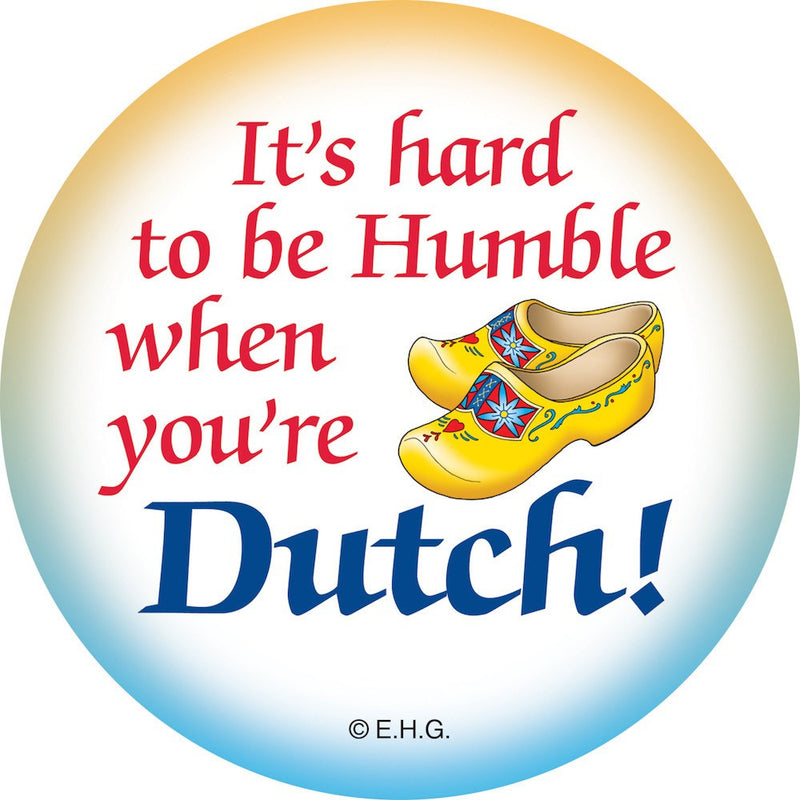 Magnetic Button: Humble Dutch - GermanGiftOutlet.com
 - 1