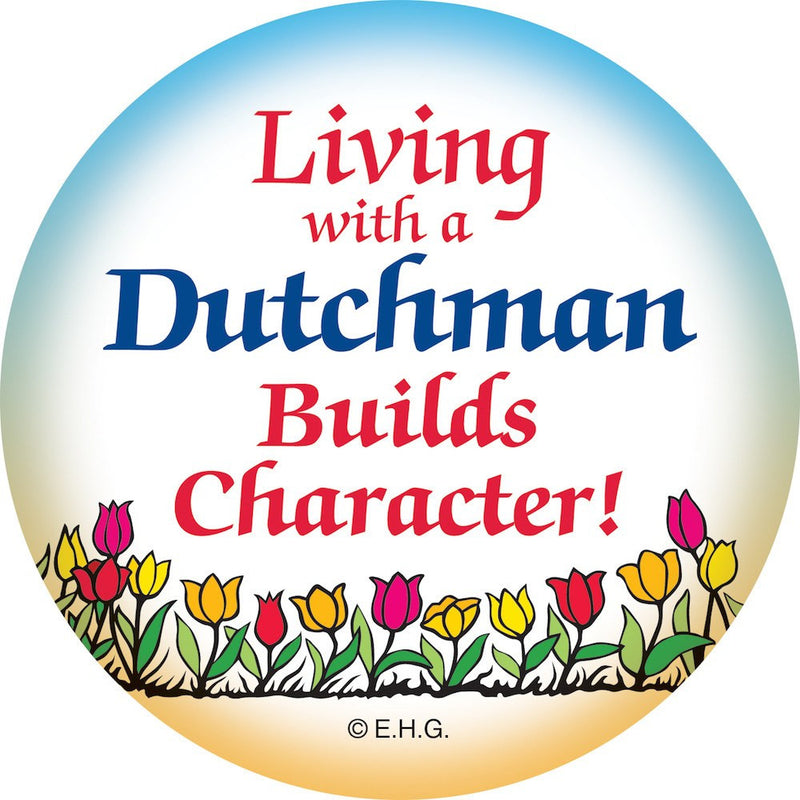 Magnetic Button: Living with Dutch - GermanGiftOutlet.com
 - 1