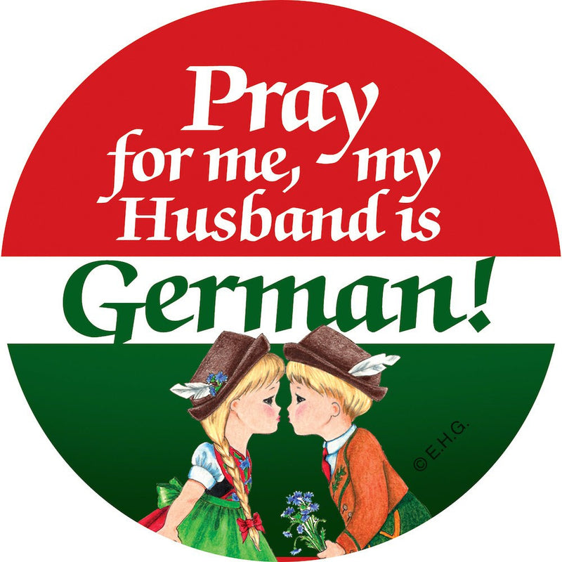 Metal Button: Pray for me my husband is German - GermanGiftOutlet.com
 - 1