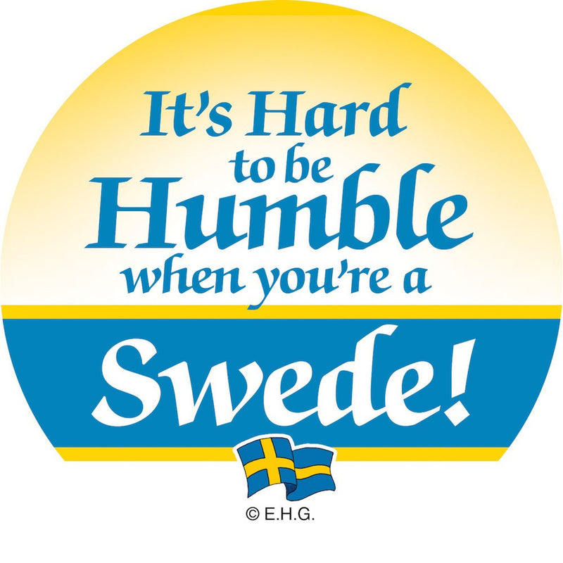 Magnetic Button: Humble Swede - GermanGiftOutlet.com
 - 1