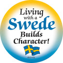 Magnetic Button: Living with Swede - GermanGiftOutlet.com
 - 1