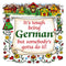 German Gift Idea Magnet (Tough Being German)