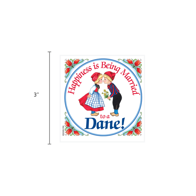 Danish Shop Magnet Tile (Happiness Married To Dane)