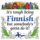 Finnish Souvenirs Magnet Tile (Tough Being Finn)