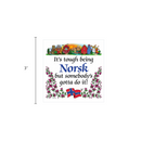 Norwegian Gift Magnet Tile (Tough Being Norsk)